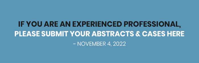 SUBMIT YOUR ABSTRACTS & CASES