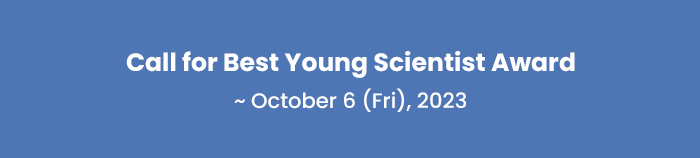Call for Best Young Scientist Award ~ October 6(Fri), 2023