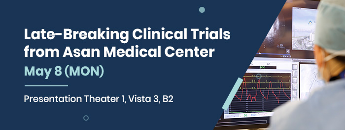 Late-Breaking Clinical Trials from Asan Medical Center